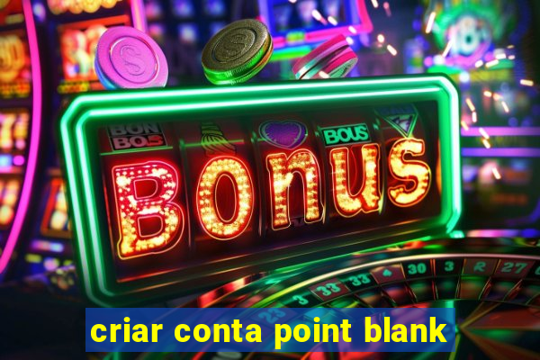 criar conta point blank